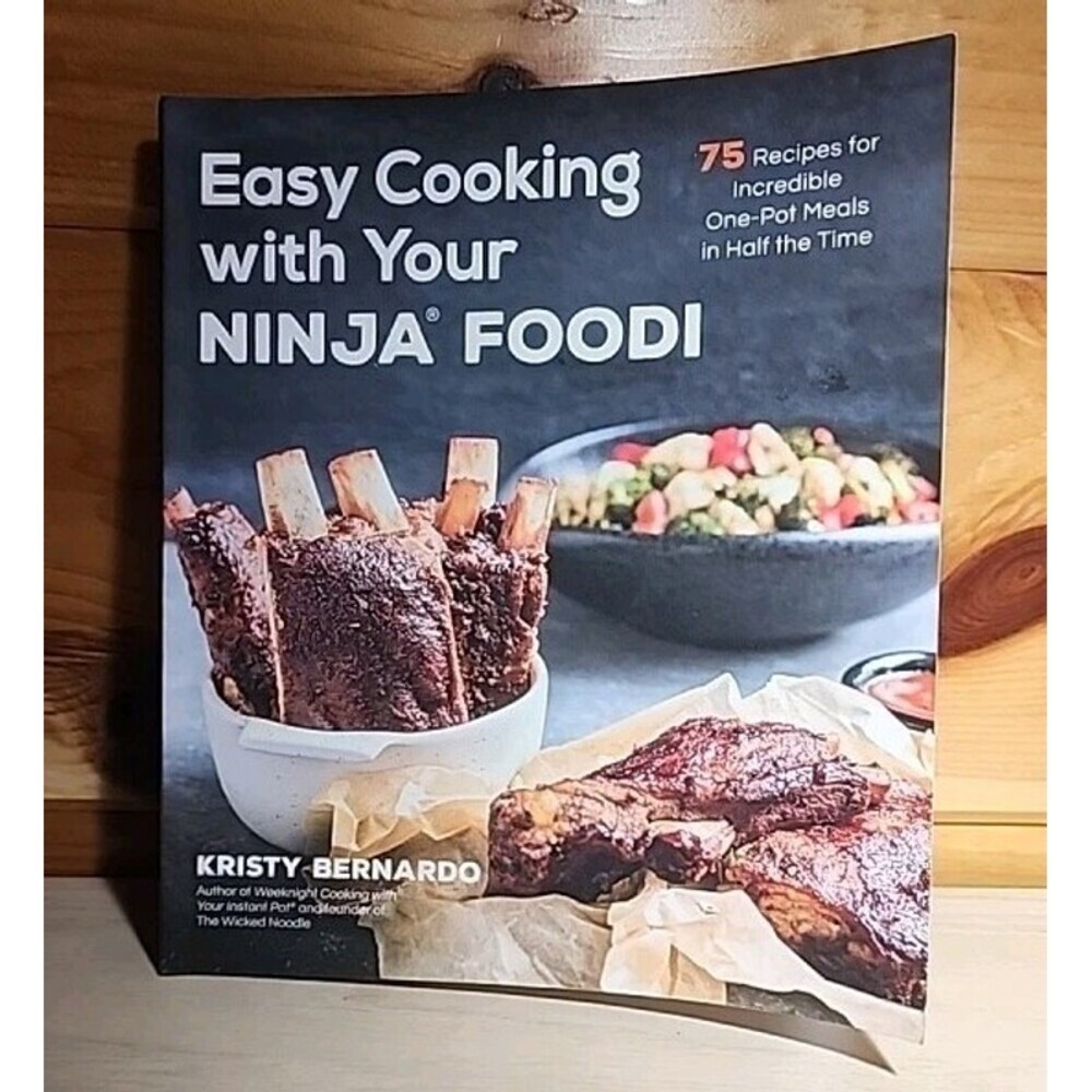 Easy Cooking with Your Ninja Foodi by Kristy Bernardo 75 Recipes Cookbook New